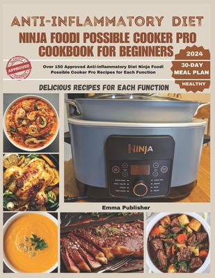 Coperta cărții 'Anti-inflammatory Diet Ninja Foodi Possible Cooker Pro Cookbook for Beginners: Over 150 Approved Anti-inflammatory Diet'