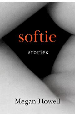 Poza produsului Softie: Stories - Megan Howell