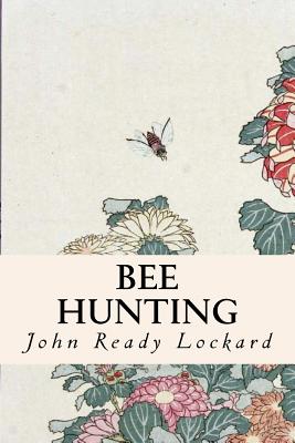 Coperta cărții 'Bee Hunting - John Ready Lockard'