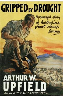 Poza produsului Gripped By Drought - Arthur W. Upfield
