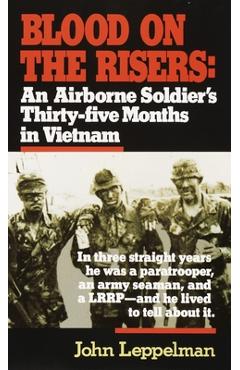 Poza produsului Blood on the Risers: An Airborne Soldier's Thirty-Five Months in Vietnam - John Leppelman