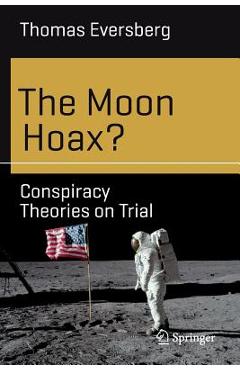 Coperta cărții 'The Moon Hoax?: Conspiracy Theories on Trial - Thomas Eversberg'