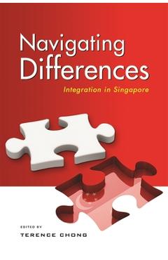 Navigating Differences: Integration in Singapore - Terence Chong