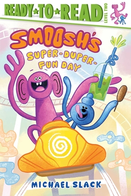 Coperta cărții 'Smoosh's Super-Duper-Fun Day: Ready-To-Read Level 2 - Michael Slack'