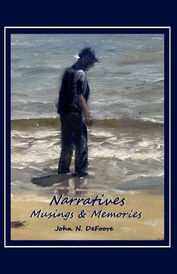 Narratives Musings and Memories - John N. Defoore