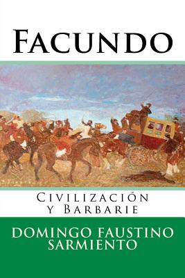 Facundo: Civilizacion y Barbarie - Martin Hernandez B.