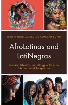 Coperta cărții 'Afrolatinas and Latinegras: Culture, Identity, and Struggle from an Intersectional Perspective - Rosita Scerbo'