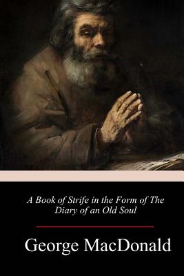 A Book of Strife in the Form of The Diary of an Old Soul - George Macdonald