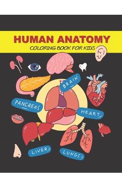 Poza produsului Human Anatomy Coloring Book for Kids: Human Body Activity Book - Kenzie Publishing