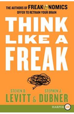 Coperta cărții 'Think Like a Freak LP - Steven D. Levitt'