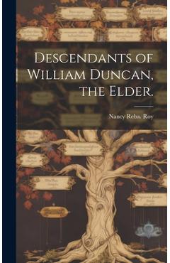 Coperta cărții 'Descendants of William Duncan, the Elder. - Nancy Reba Roy'