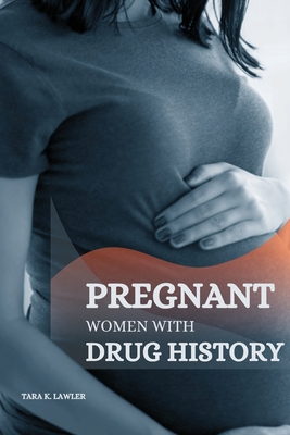 Coperta cărții 'Pregnant Women with Drug History - Tara K. Lawler'