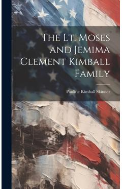 Coperta cărții 'The Lt. Moses and Jemima Clement Kimball Family - Pauline Kimball 1897-1978 Skinner'