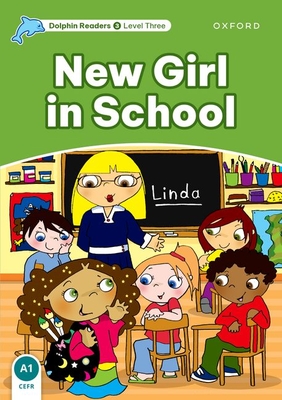 Dolphin Readers: Level 3: 525-Word Vocabularynew Girl in School - Christine Lindop