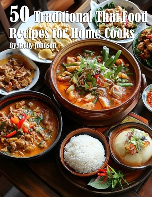 50 Traditional Thai Recipes for Home Cooks - Kelly Johnson