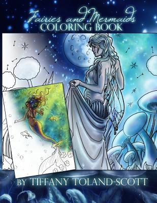 Fairies and Mermaids Coloring Book - Tiffany Toland-scott