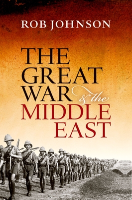 Coperta cărții 'The Great War and the Middle East - Rob Johnson'