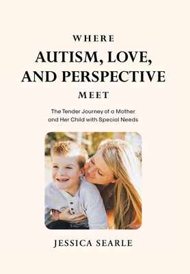 Where Autism, Love, and Perspective Meet - Jessica Searle