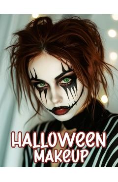 Coperta cărții 'Halloween Makeup: A Beginner's Friendly Step-by-Step Guide to Easy and Professional Face Painting Instructions for'