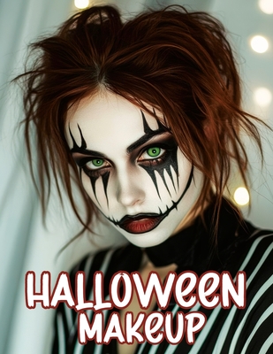 Halloween Makeup: A Beginner's Friendly Step-by-Step Guide to Easy and Professional Face Painting Instructions for Women and Teens, in F - Quillscribe Memoirs