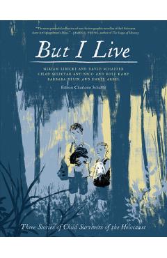 Coperta cărții 'But I Live: Three Stories from Child Survivors of the Holocaust - Charlotte Schallié'