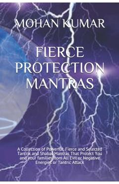 Coperta cărții 'Fierce Protection Mantras: A Collection of Powerful, Fierce and Selected Tantrik and Shabar Mantras That Protect You'