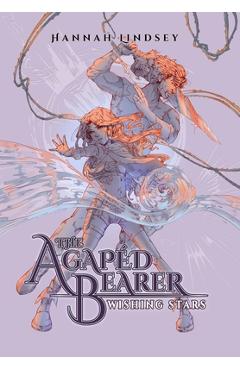 Coperta cărții 'The Agapéd Bearer: Wishing Stars - Hannah Taylor Lindsey'