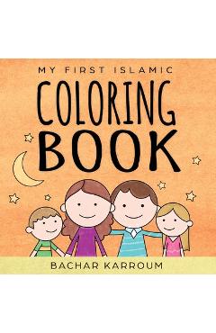 Coperta cărții 'My First Islamic Coloring Book - Bachar Karrium'