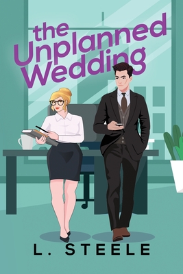 The Unplanned Wedding: Knox & June's story. Boss Employee Marriage of Convenience Romance. Special Edition - L. Steele