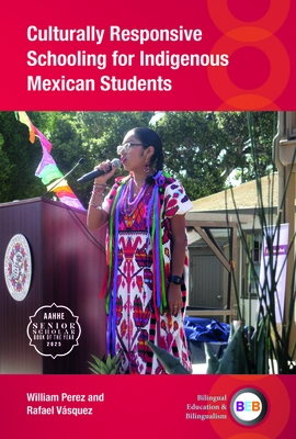 Culturally Responsive Schooling for Indigenous Mexican Students - William Perez