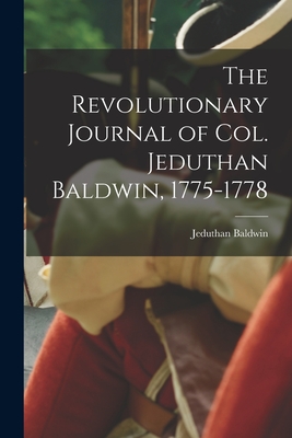 Coperta cărții 'The Revolutionary Journal of Col. Jeduthan Baldwin, 1775-1778 - Jeduthan Baldwin'