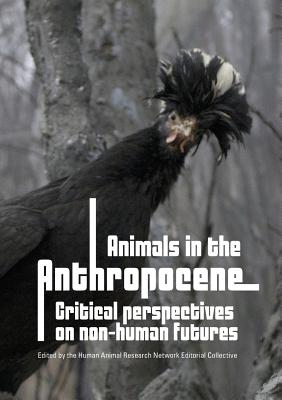 Animals in the Anthropocene: critical perspectives on non-human futures - 
