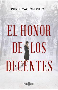Coperta cărții 'El Honor de Los Decentes / Honor of the Virtuous - Purificación Pujol'