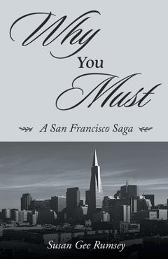 Coperta cărții 'Why You Must: A San Francisco Saga - Susan Gee Rumsey'