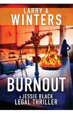 Coperta cărții 'Burnout: A Jessie Black Legal Thriller - Larry A. Winters'