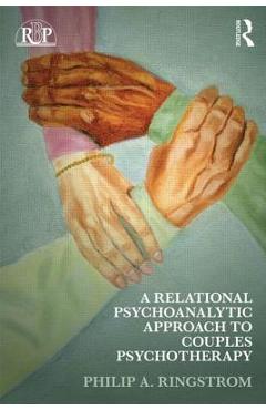 Coperta cărții 'A Relational Psychoanalytic Approach to Couples Psychotherapy - Philip A. Ringstrom'