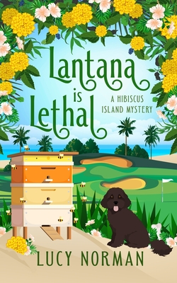 Coperta cărții 'Lantana is Lethal: A Hibiscus Island Mystery - Lucy Norman'