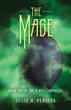 Poza produsului The Mage: Book Two of the Acacia Chronicles - Julie H. Peralta