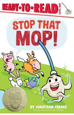 Coperta cărții 'Stop That Mop!: Ready-To-Read Level 1 - Jonathan Fenske'
