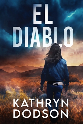 Coperta cărții 'El Diablo: A Jessica Watts Southwest Suspense Novel - Kathryn Dodson'