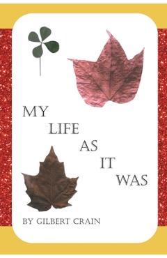 Coperta cărții 'My Life as It Was - Gilbert Crain'
