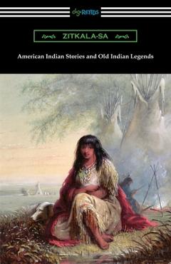 Coperta cărții 'American Indian Stories and Old Indian Legends -'