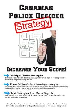 Coperta cărții 'Canadian Police Officer Test Strategy: Winning Multiple Choice Strategies for the Canadian Police Officer Test -'