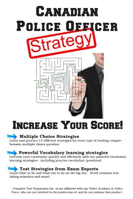 Canadian Police Officer Test Strategy: Winning Multiple Choice Strategies for the Canadian Police Officer Test -