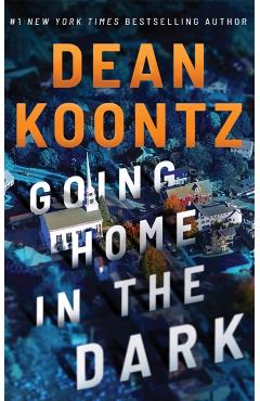 Poza produsului Going Home in the Dark - Dean Koontz