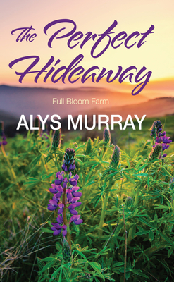 The Perfect Hideaway - Alys Murray
