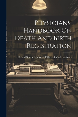 Physicians' Handbook On Death And Birth Registration - 