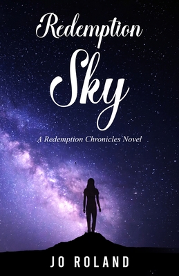 Redemption Sky: A Redemption Chronicles Novel - Jo Roland