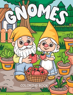 Gnomes Coloring Book: Activity Book for Kids, Teens and Adults, Whimsical Gardens -