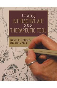 Coperta cărții 'Using Interactive Art as a Therapeutic Tool - Karen E. Erdman Bsn Med'